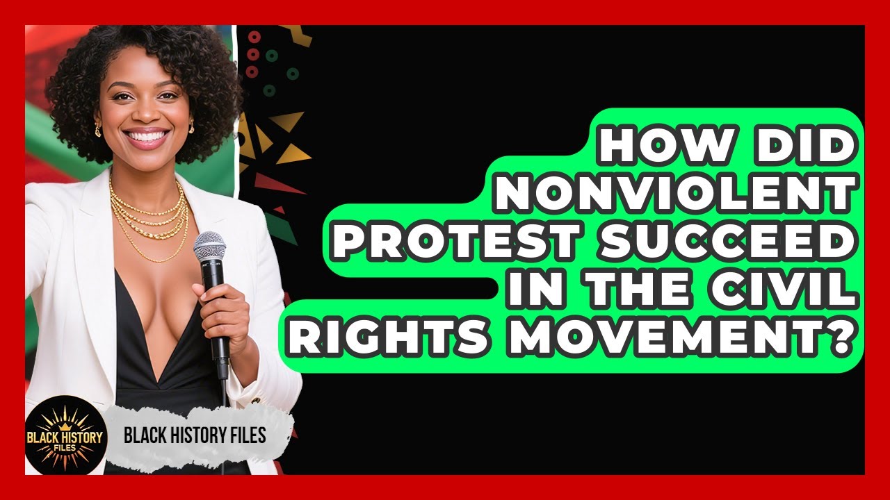 How Did Nonviolent Protest Succeed In The Civil Rights Movement? - Black History Files