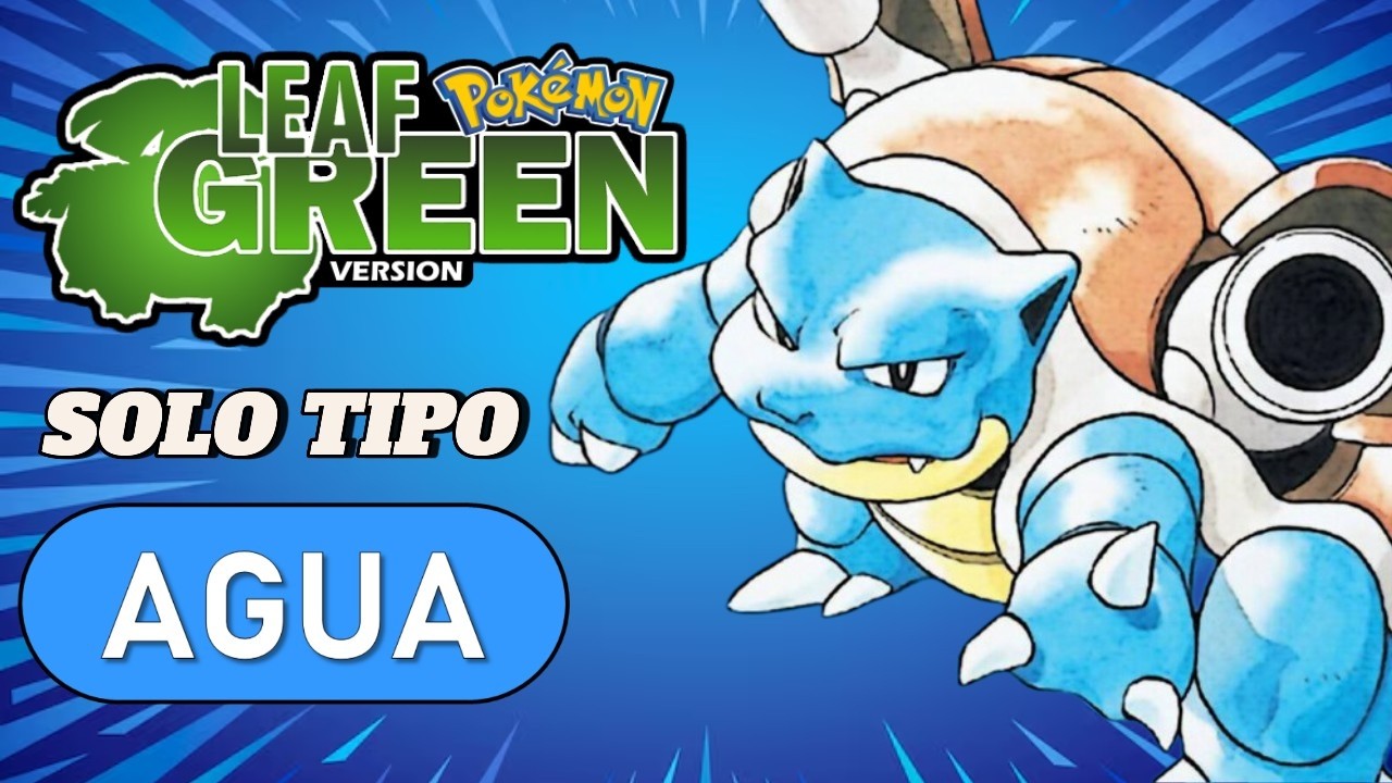 PUEDO PASARME POKEMON VERDE HOJA SOLO CON POKÉMON DE TIPO AGUA