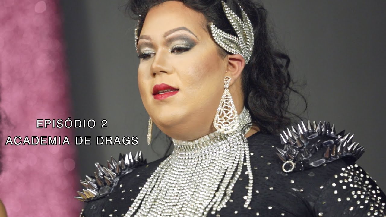 EPISÓDIO 2 - ACADEMIA DE DRAGS