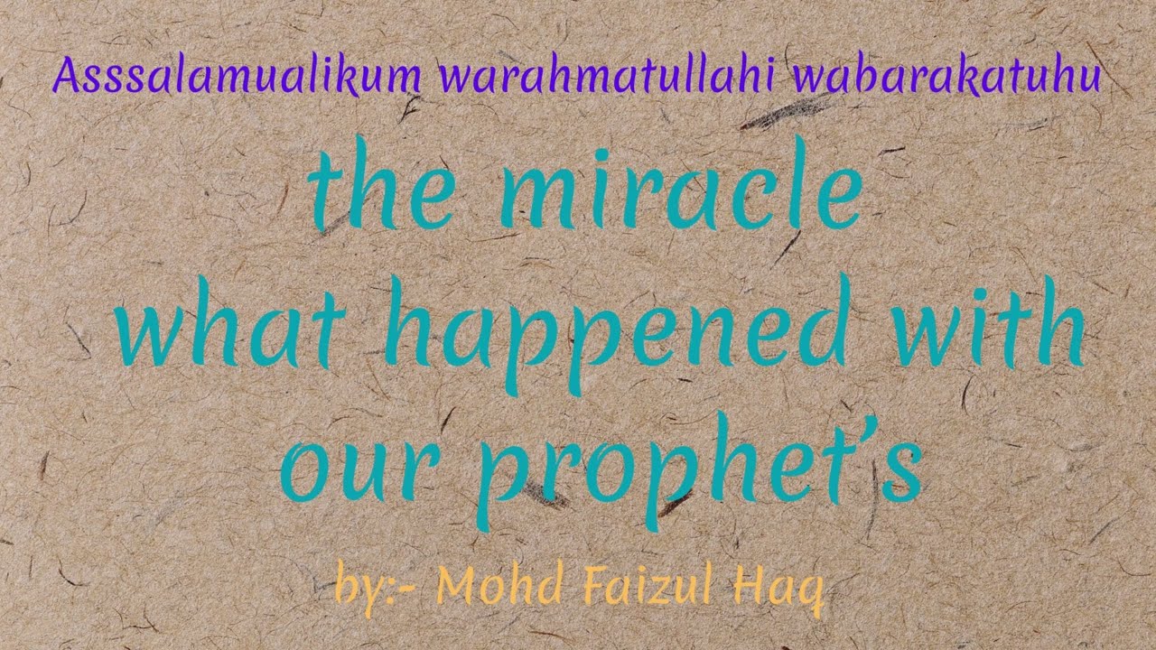 The Miracle what happened with your prophet's