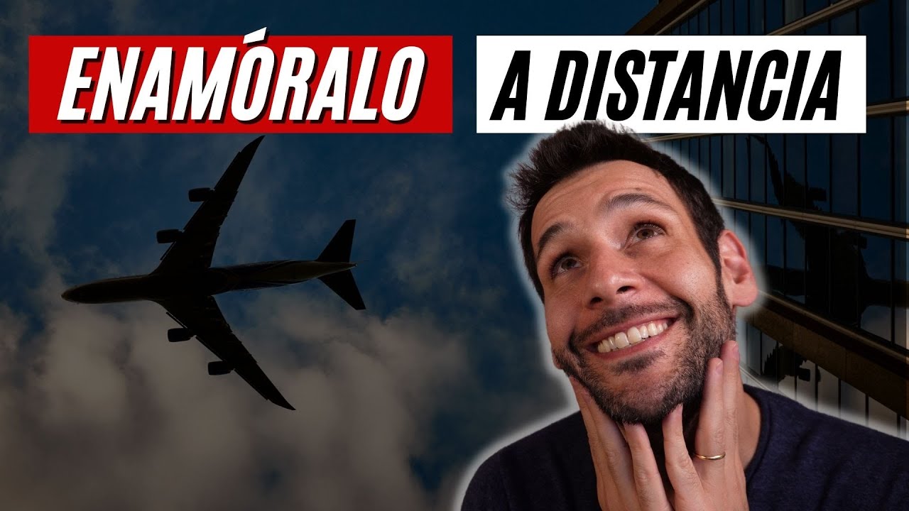 ENAMORA A UN EXTRAJERO, 8 SECRETOS DE UNA RELACION A DISTANCIA | JORGE ESPINOSA