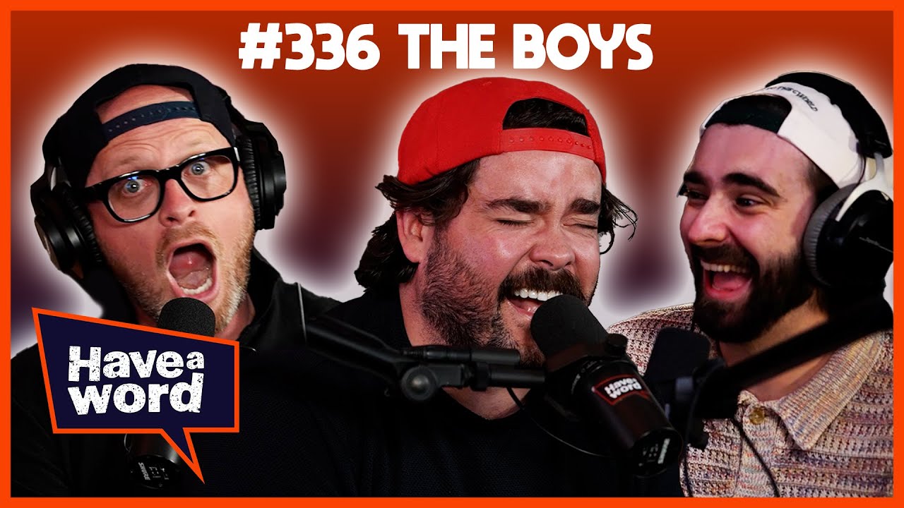 The Boys | Have A Word Podcast 