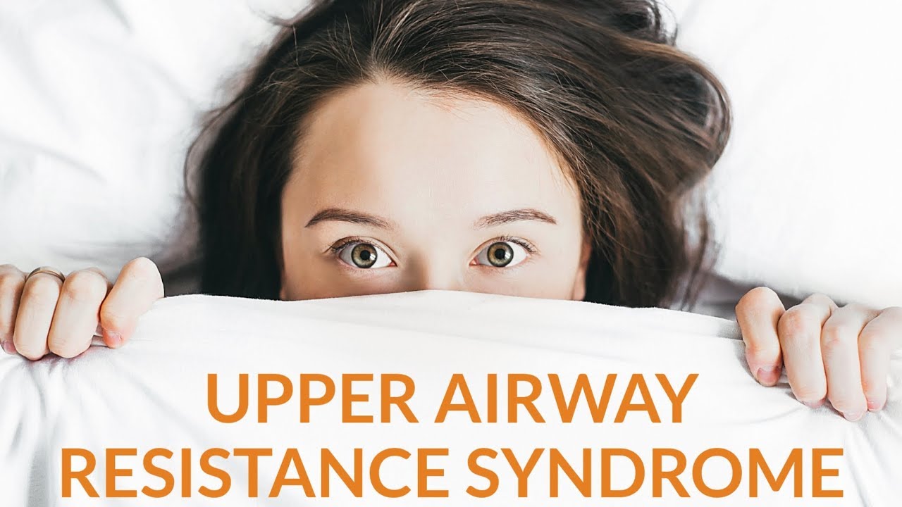 Upper Airway Resistance Syndrome (UARS)