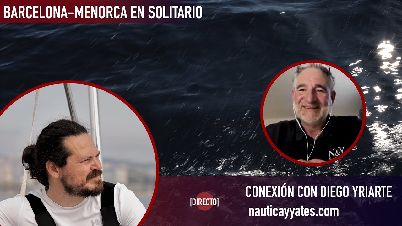 [DIRECTO] BCN - MEN en solitario - Conexión con Diego Yriarte | @nauticayyates