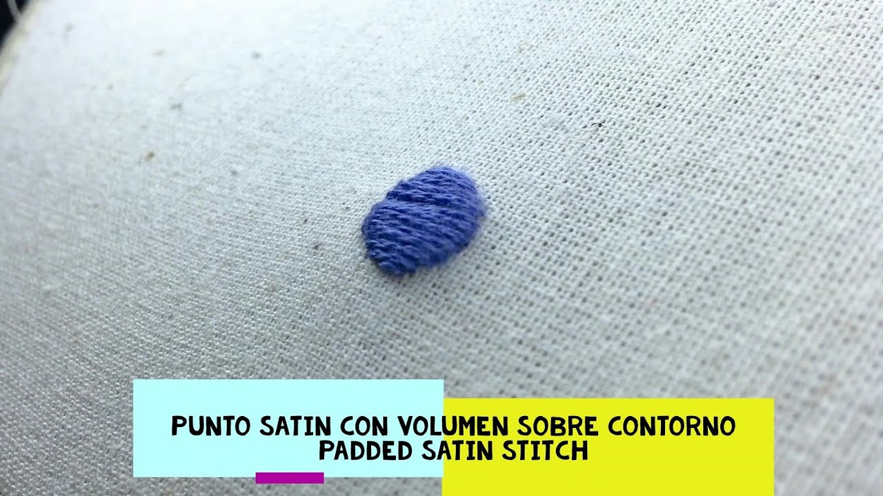 34)*PUNTO SATIN O RELLENO CON VOLUMEN - PADDED SATIN STITCH*  [Bordado a Mano~Hand Embroidery]