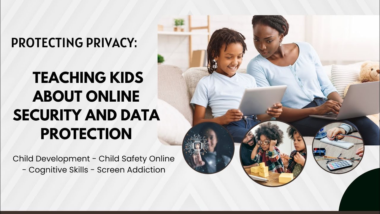 Protecting Privacy: Teaching Kids About Online Security and Data Protection