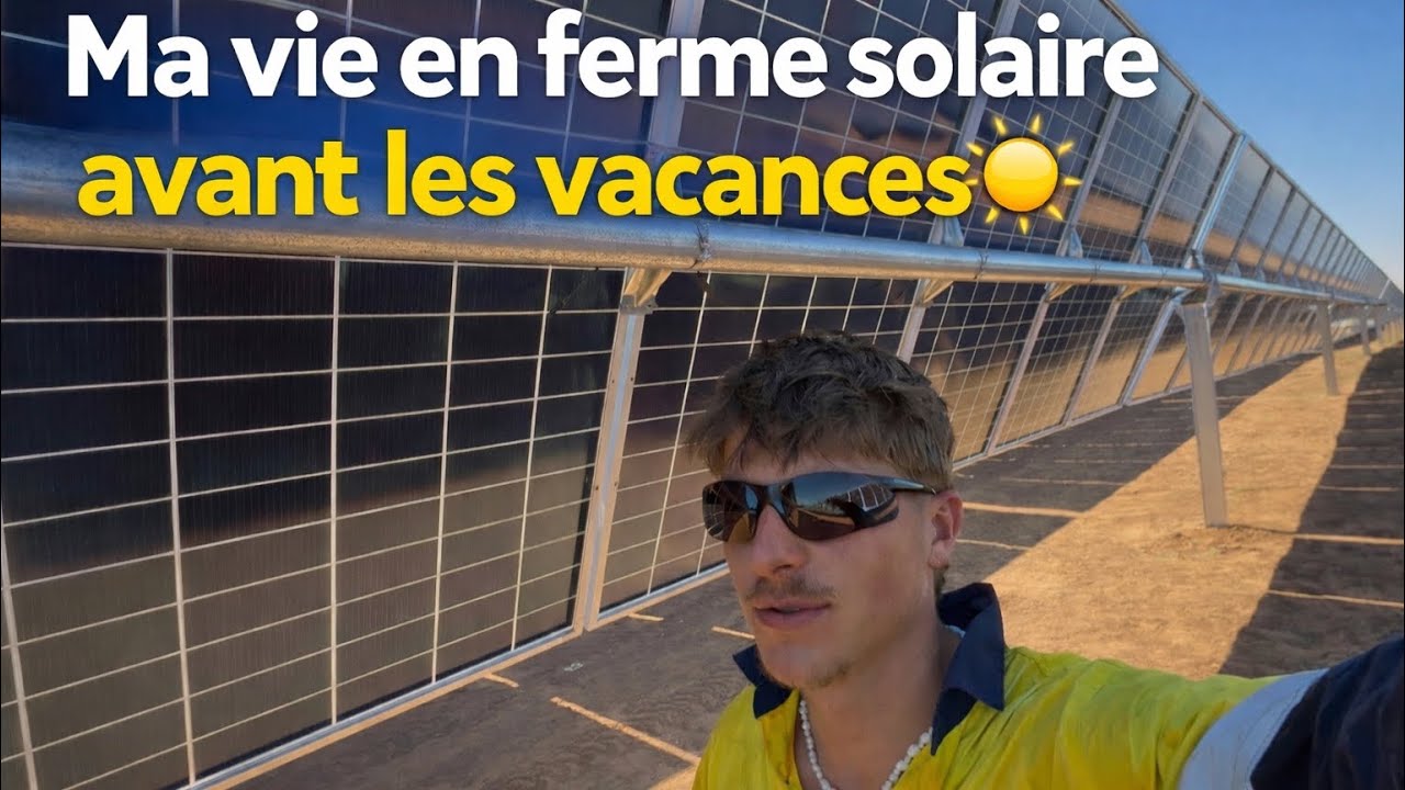 Mon Quotidien en Ferme Solaire juste avant Sydney