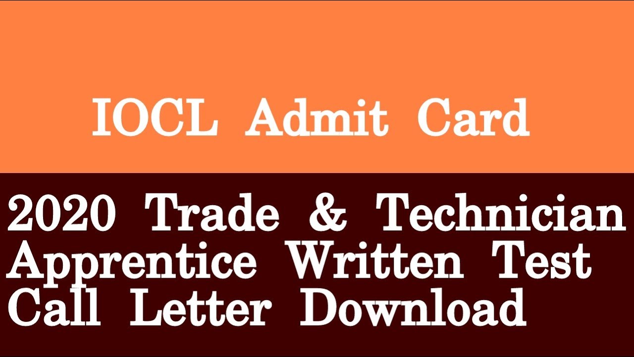 IOCL Admit Card 2020 Trade & Technician Apprentice Written Test Call Letter Download