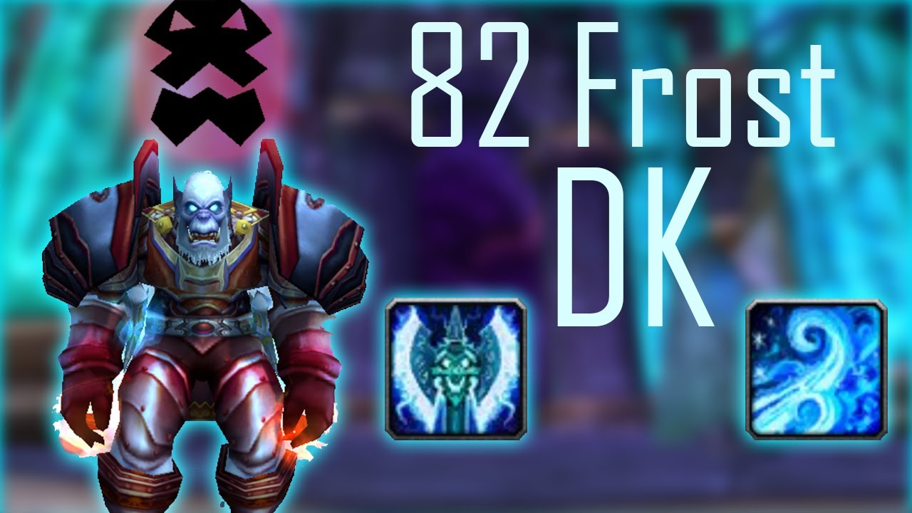 82 Frost Death Knight Twink PVE - Mop 5.4 (Stormforge Mistblade)