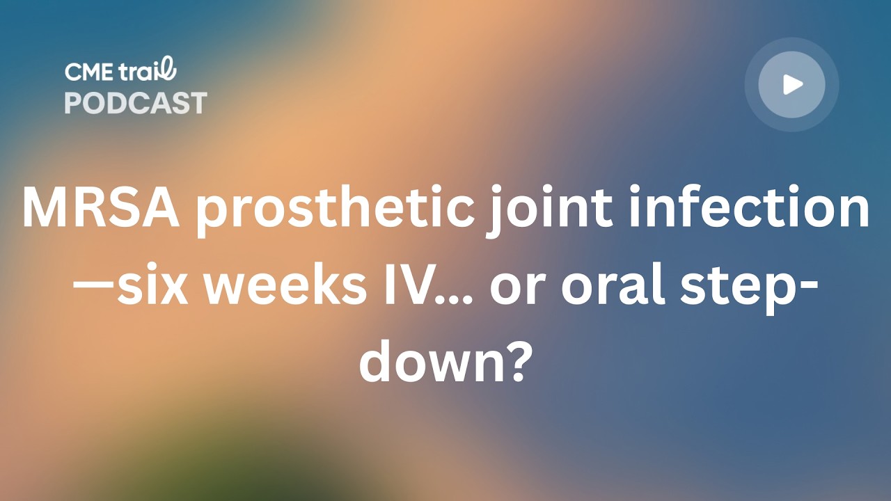 In MRSA prosthetic joint infection, must IV antibiotics continue six weeks before oral switch?