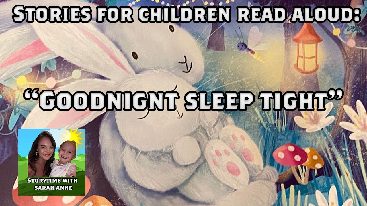 STORIES FOR CHILDREN  - Goodnight, Sleep Tight - Read Aloud by Hollie Hughes & Julia Seal #stories