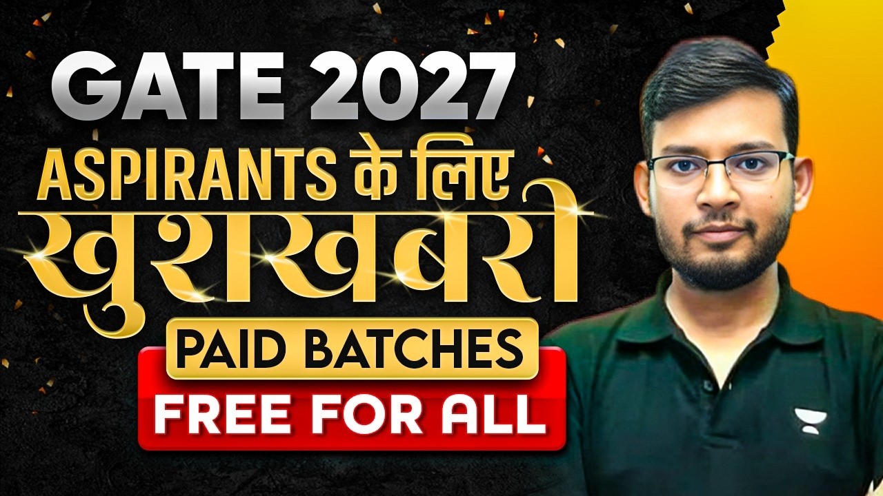 GATE 2027 Aspirants के लिए खुशखबरी 🎁 PAID BATCHES FREE FOR ALL | Manish Rajput Sir