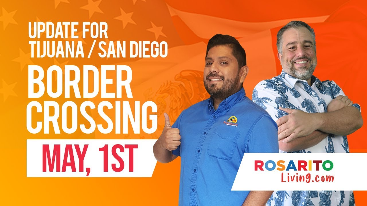 Border Crossing Update & Rosarito Community Needs Our Support!