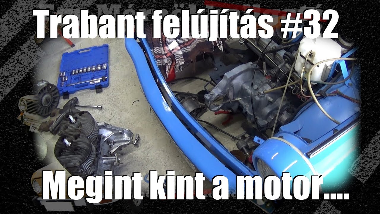 Trabant felújítás #32 Megint kint a motor...