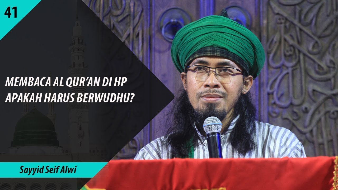 Membaca Al Quran di HP Apakah Harus Berwudhu?..ᴴᴰ | Sayyid Seif Alwi