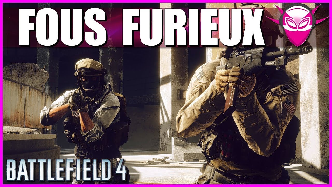 DES FOUS FURIEUX - BF4 FR