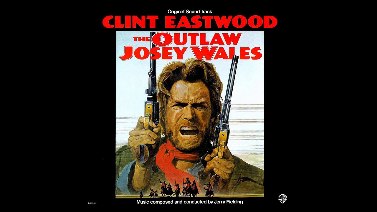 Jerry Fielding - Main Title - (The Outlaw Josey Wales, 1976)