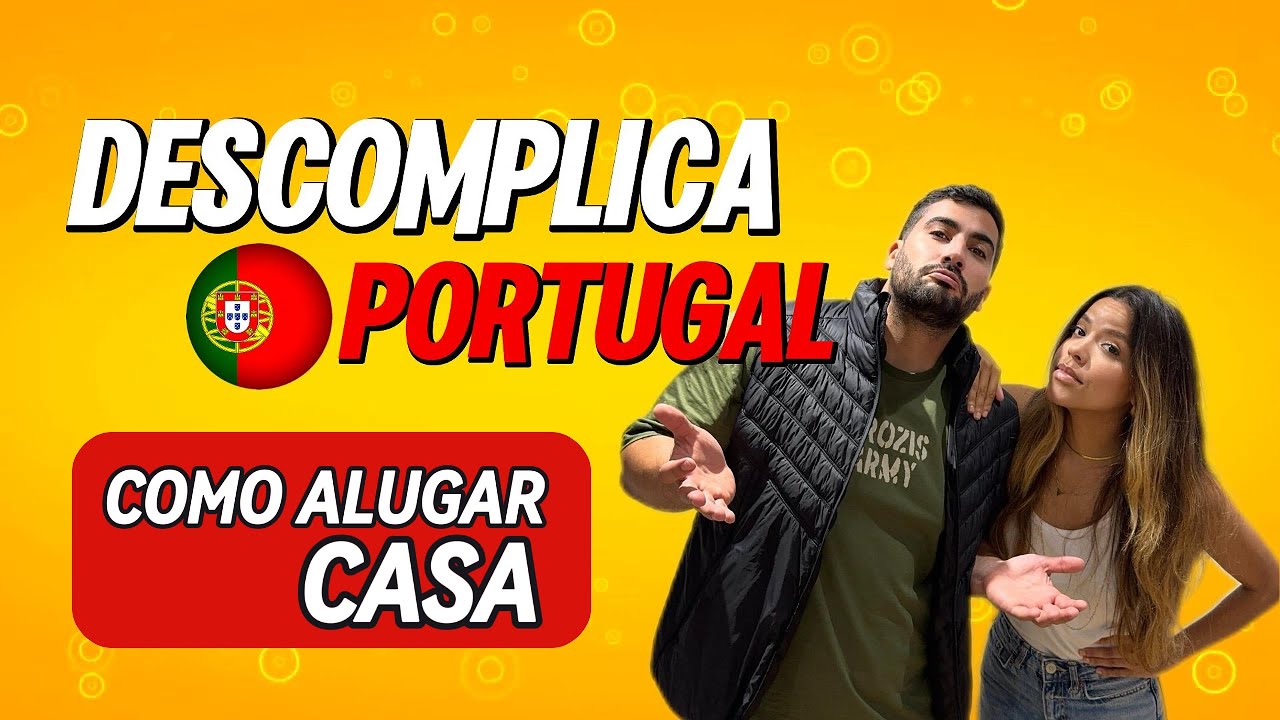 COMO ALUGAR CASA EM PORTUGAL - DESCOMPLICA PORTUGAL