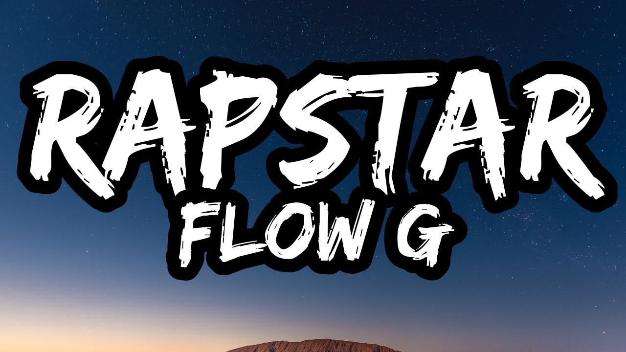 Flow G &ndash; Rapstar (Lyrics)