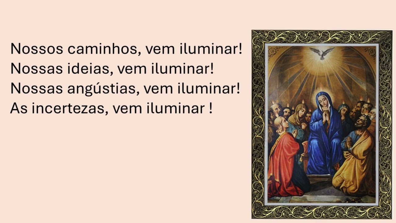 VEM, ESPÍRITO SANTO, VEM , VEM ILUMINAR !