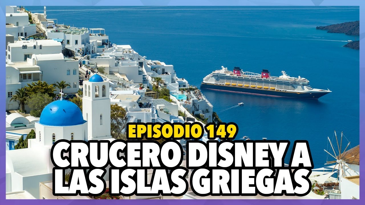 ¿Vale la pena un crucero Disney a las Islas Griegas? | Sí Disney Episodio 148