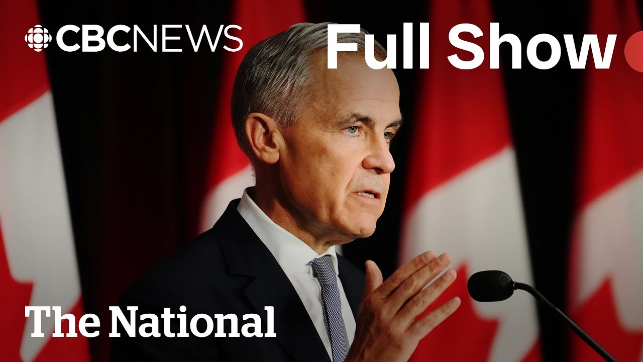 CBC News: The National | Carney pitches &rsquo;build Canadian&rsquo; budget