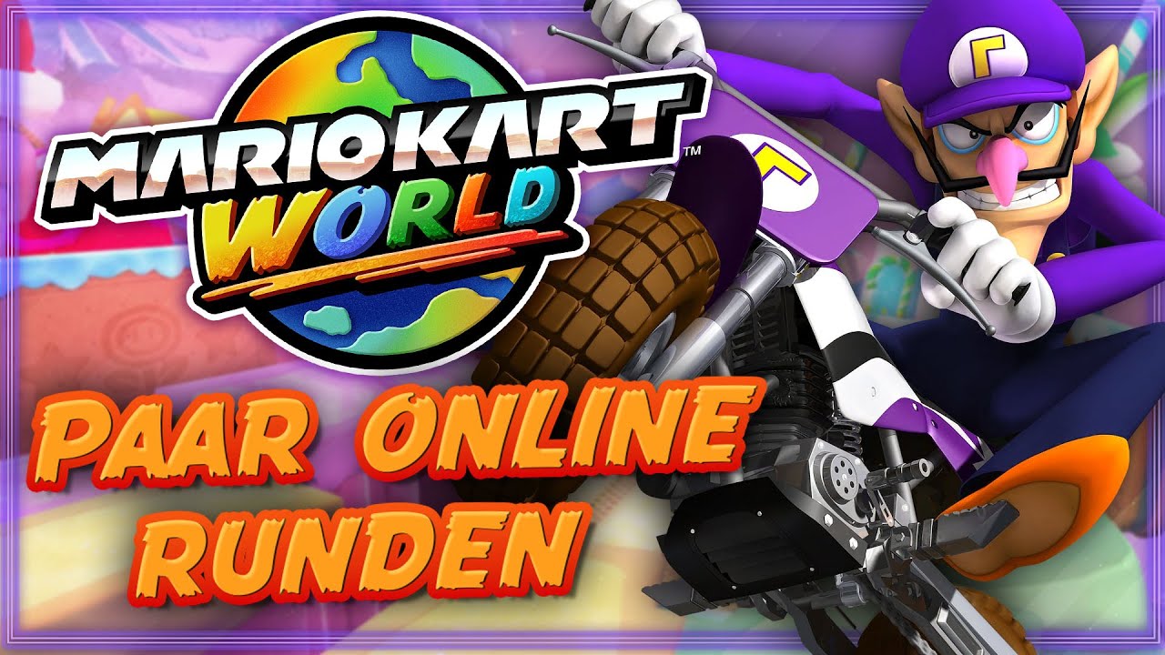 MARIO KART WORLD 🌍 # 06: Ein halbes Jahr später ...