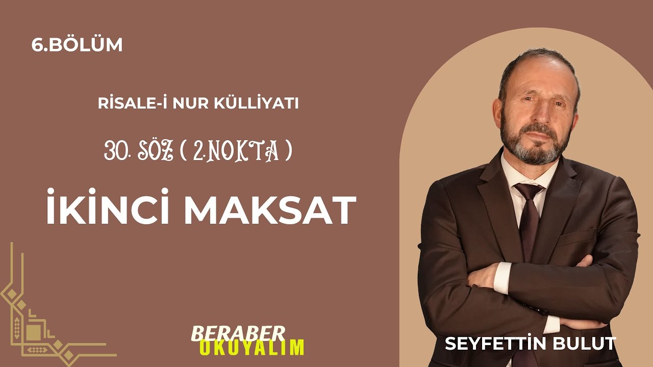 BERABER OKUYALIM - OTUZUNCU SÖZ İkinci Maksat 6.Bölüm