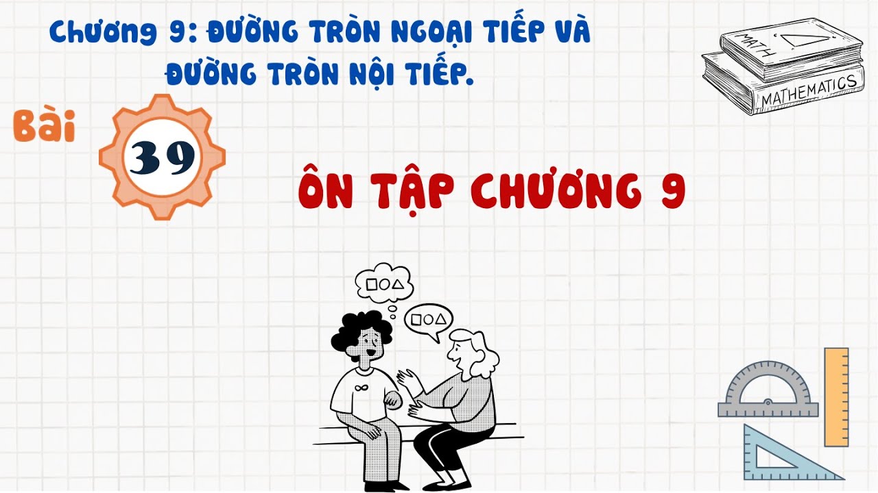 Toán 9 |Chương 9| Bài 39: ÔN TẬP CHƯƠNG 9