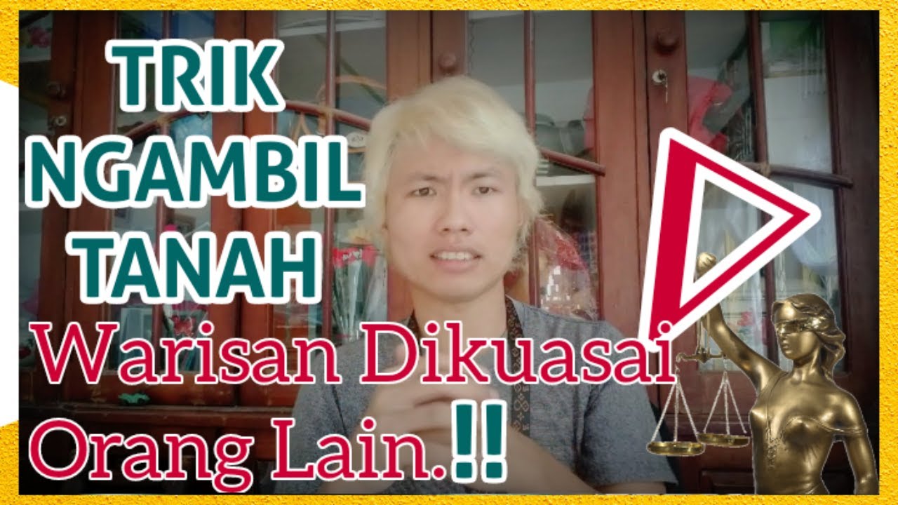 Cara Mendapatkan Kembali Tanah Warisan Nenek Yang Sudah Lama Dikuasai Orang