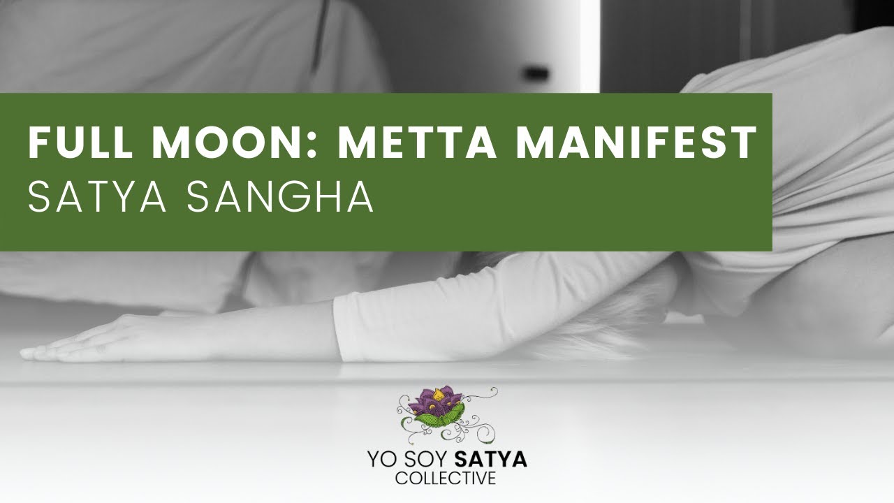 Satya Sangha: Full Moon Manifest | Yo Soy Satya Collective