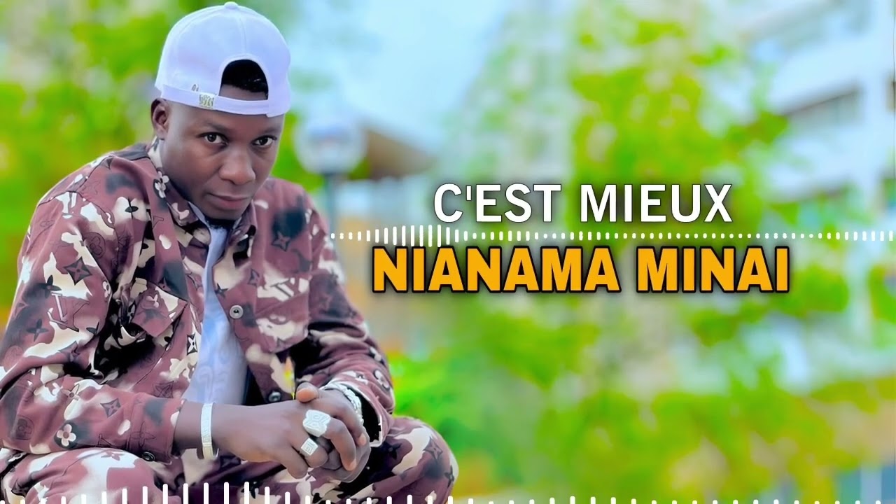 C'est mieux nianama minai officiel 2025