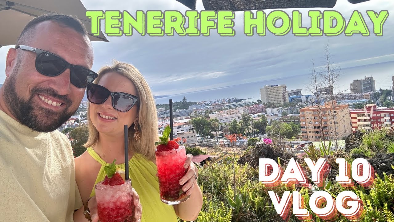 LAST DAY IN TENERIFE, Day 10 Holiday Vlog • relaxing in the sun • Cocktails and Puerto de la Cruz