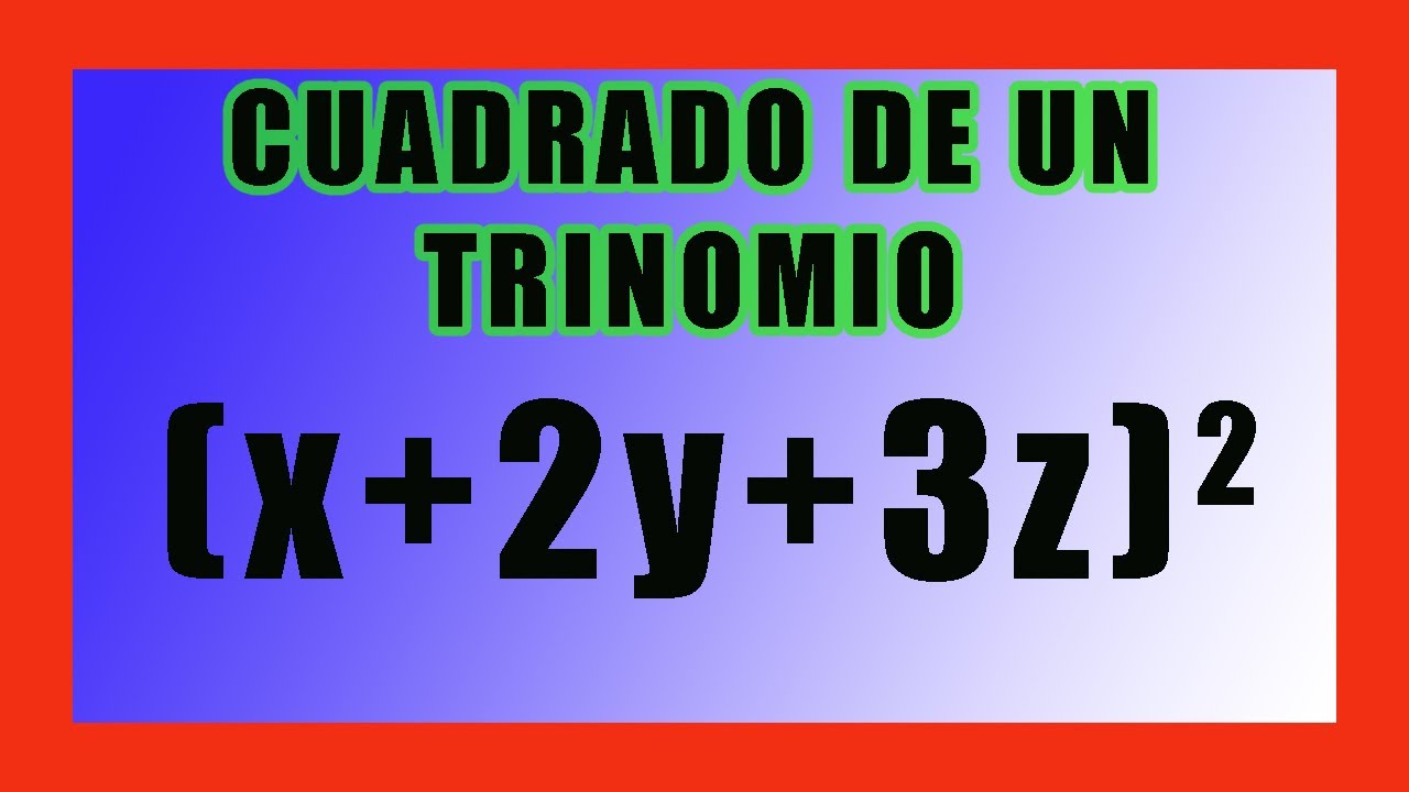 ✅👉 CUADRADO DE UN TRINOMIO
