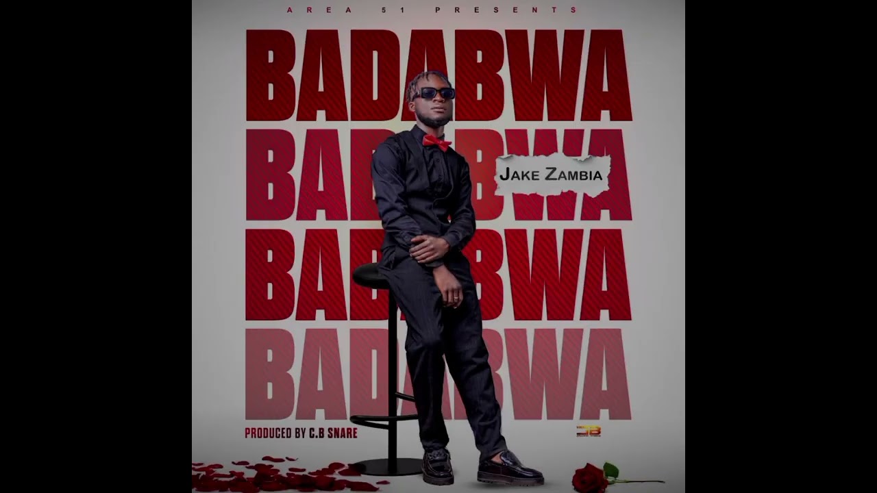 JAKE ZAMBIA - Badabwa. Prod. By C.B Snare (Official Audio)