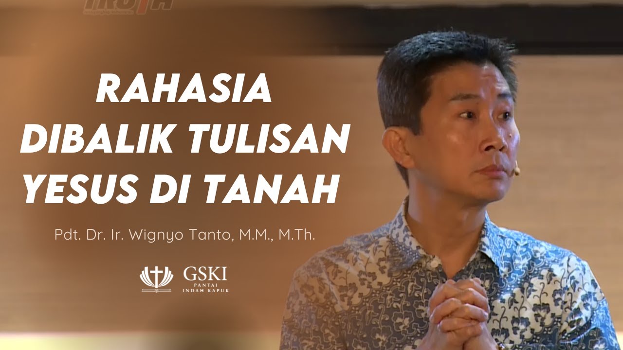 Truth Seminar | Rahasia dibalik Tulisan Yesus di Tanah | Pdt. Dr. Ir. Wignyo Tanto, M.M., M.Th.