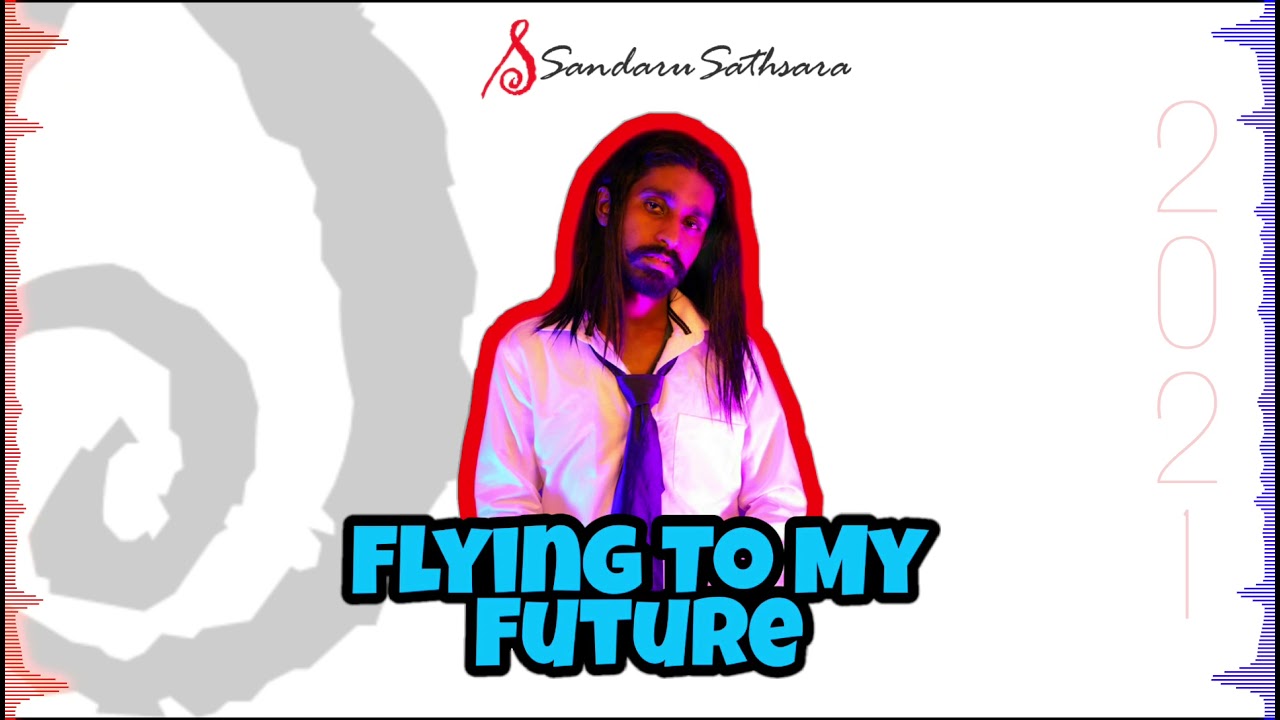 Flying To My Future | Sandaru Sathsara | @Sathsara Beatz