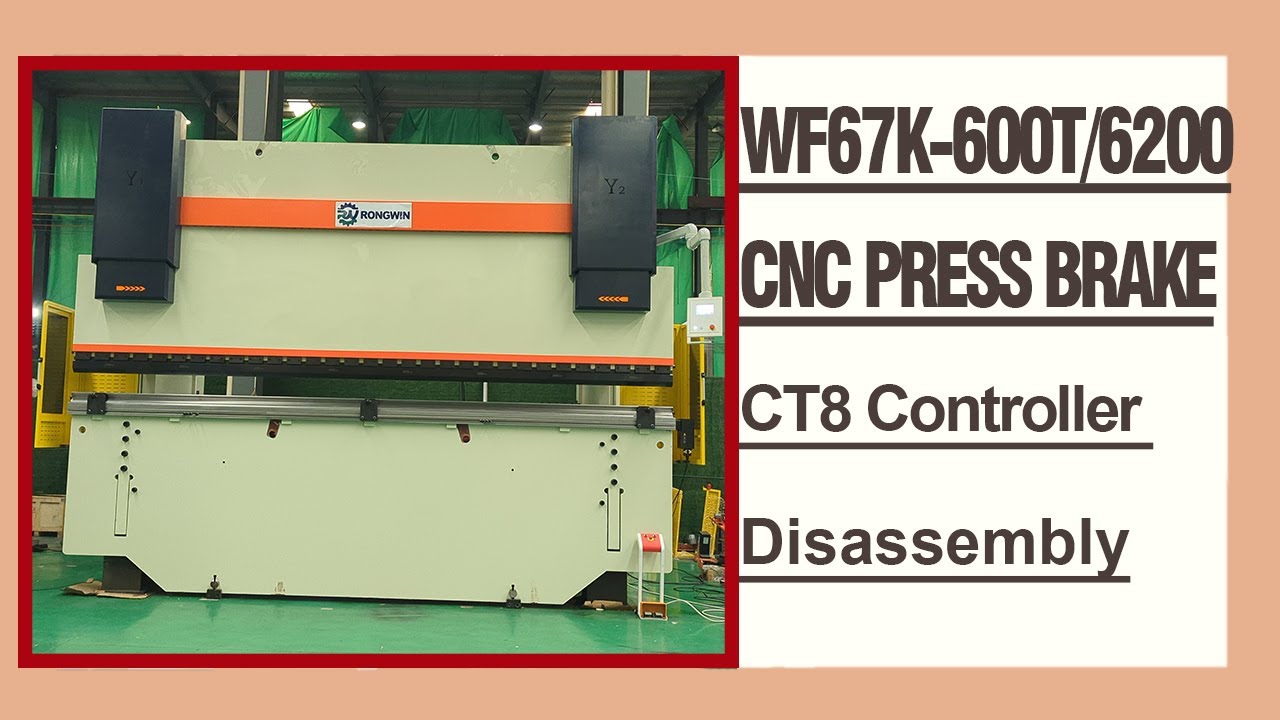 RONGWIN Guides You WF67K-E-600T/6200 4+1 axis CT8 controller CNC press brake disassembly process