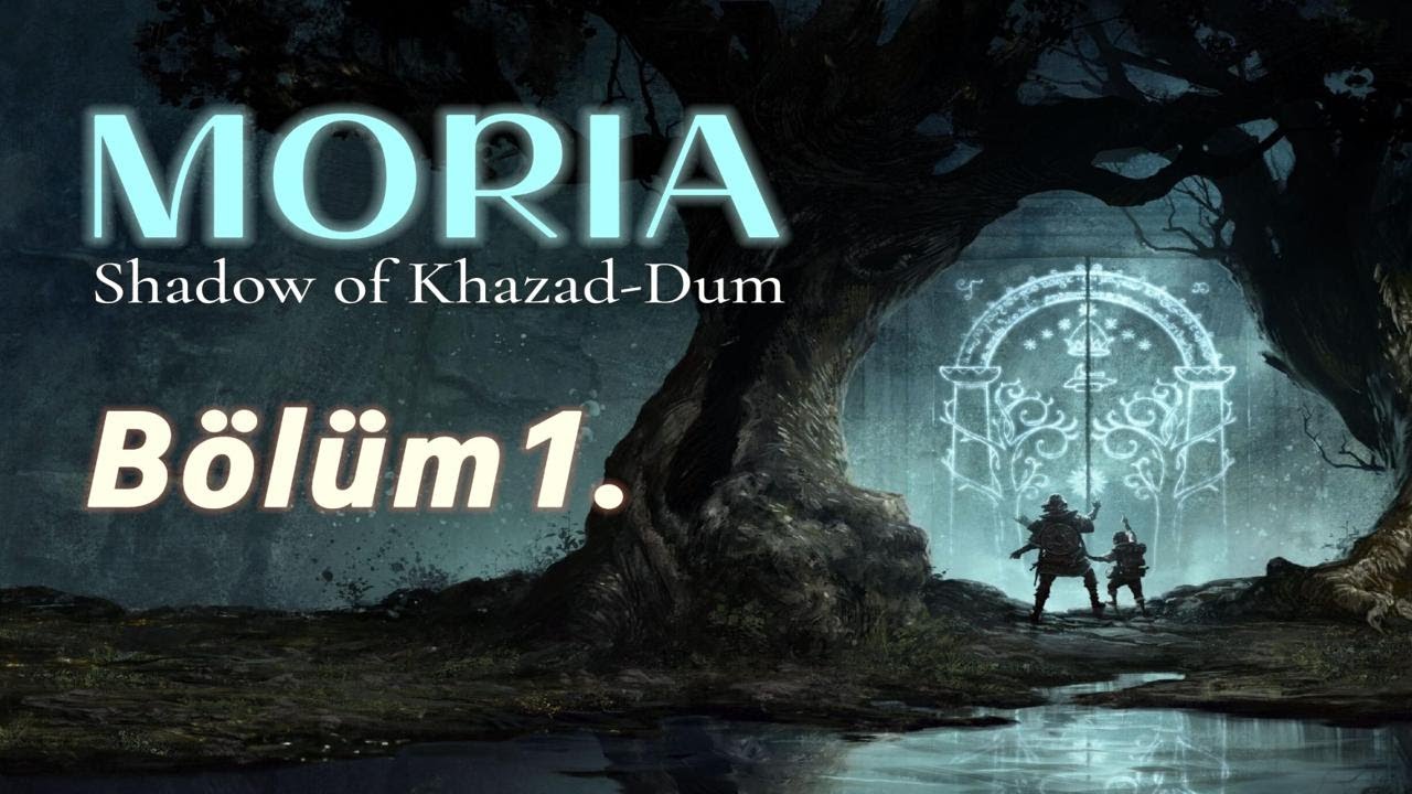 MORIA - Shadow of Khazad-Dum | Bölüm 1