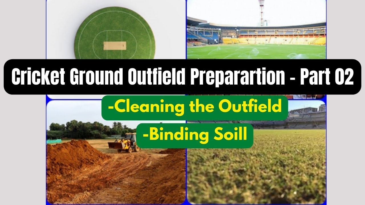 Cricket Ground Outfield Preparation - Part 02 (Process did - Cleaning the Outfield, Binding Soil)