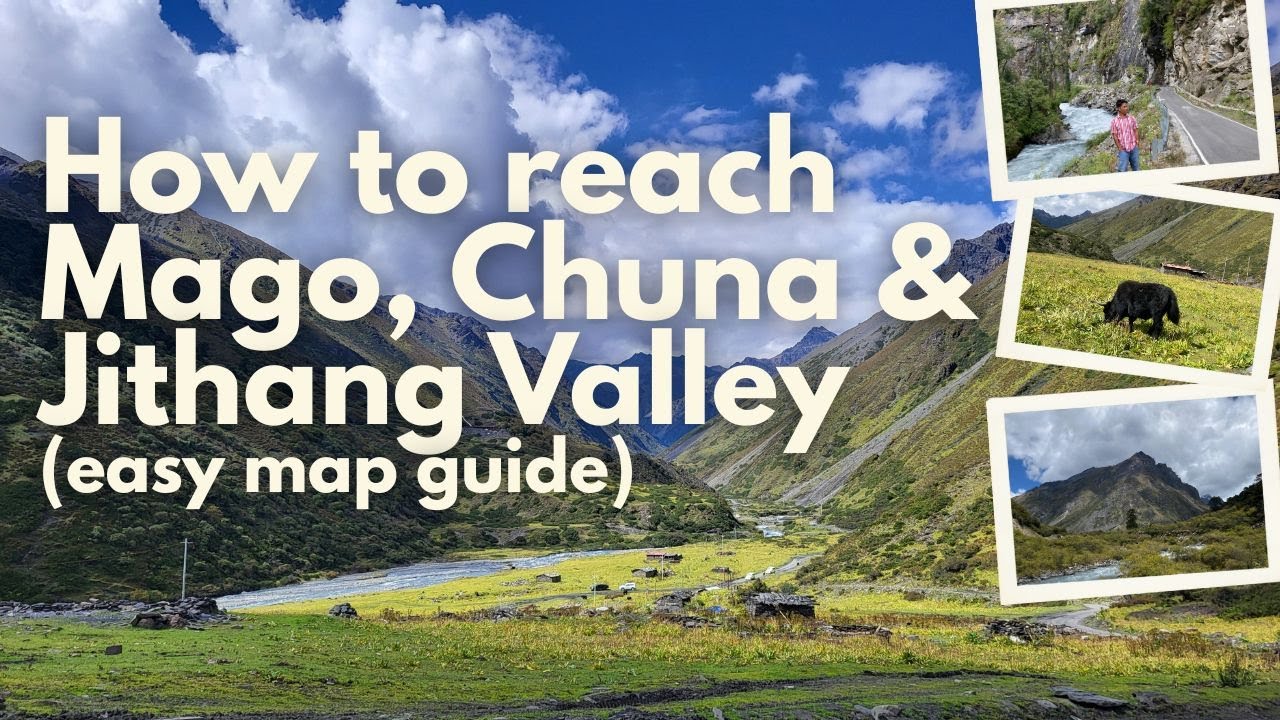 How to reach Mago, Chuna & Jithang Valley #arunachalpradesh #trekking #travel