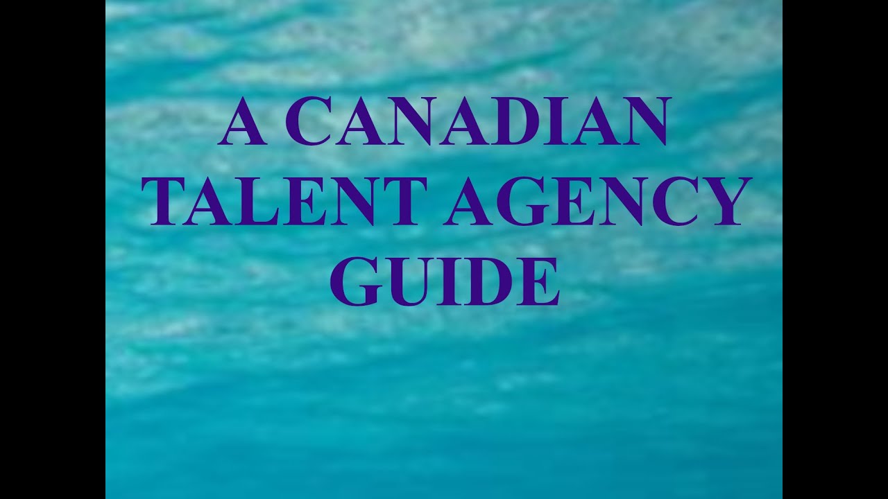 A Canadian Talent Agency Guide