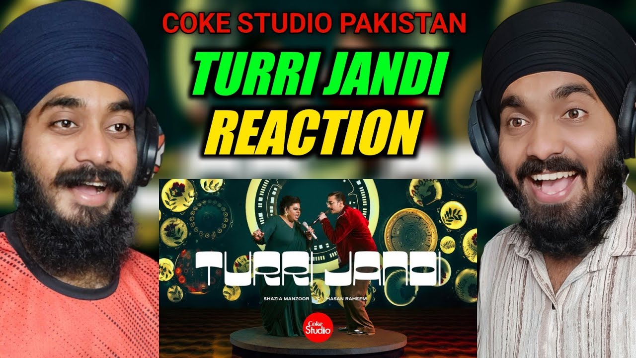 Turri Jandi | Coke Studio Pakistan | Season 15 | Shazia Manzoor x Hasan Raheem | Satnam 06 Reaction