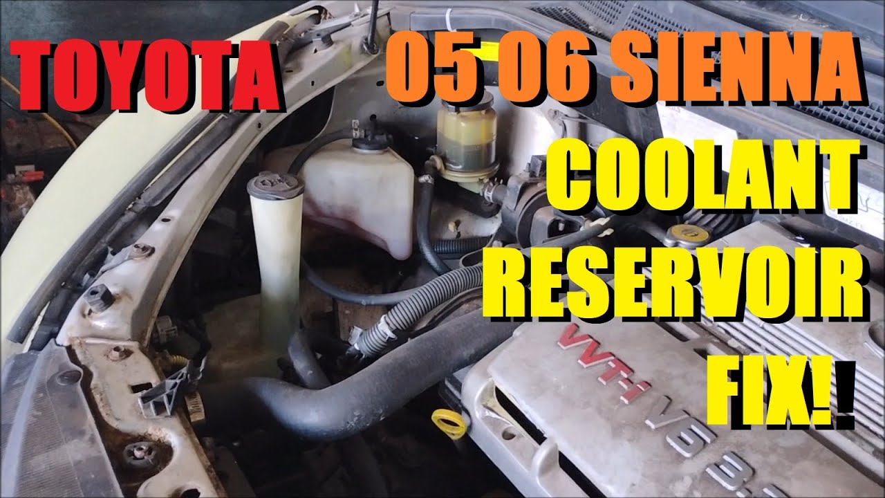 05 06 Toyota Sienna Leaking Coolant Reservoir Fix