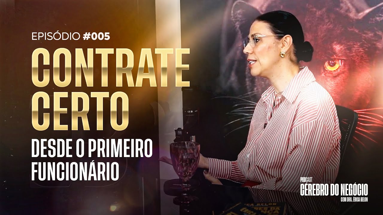 Como contratar o primeiro funcion&aacute;rio SEM ERRAR | Podcast C&eacute;rebro do Neg&oacute;cio #005