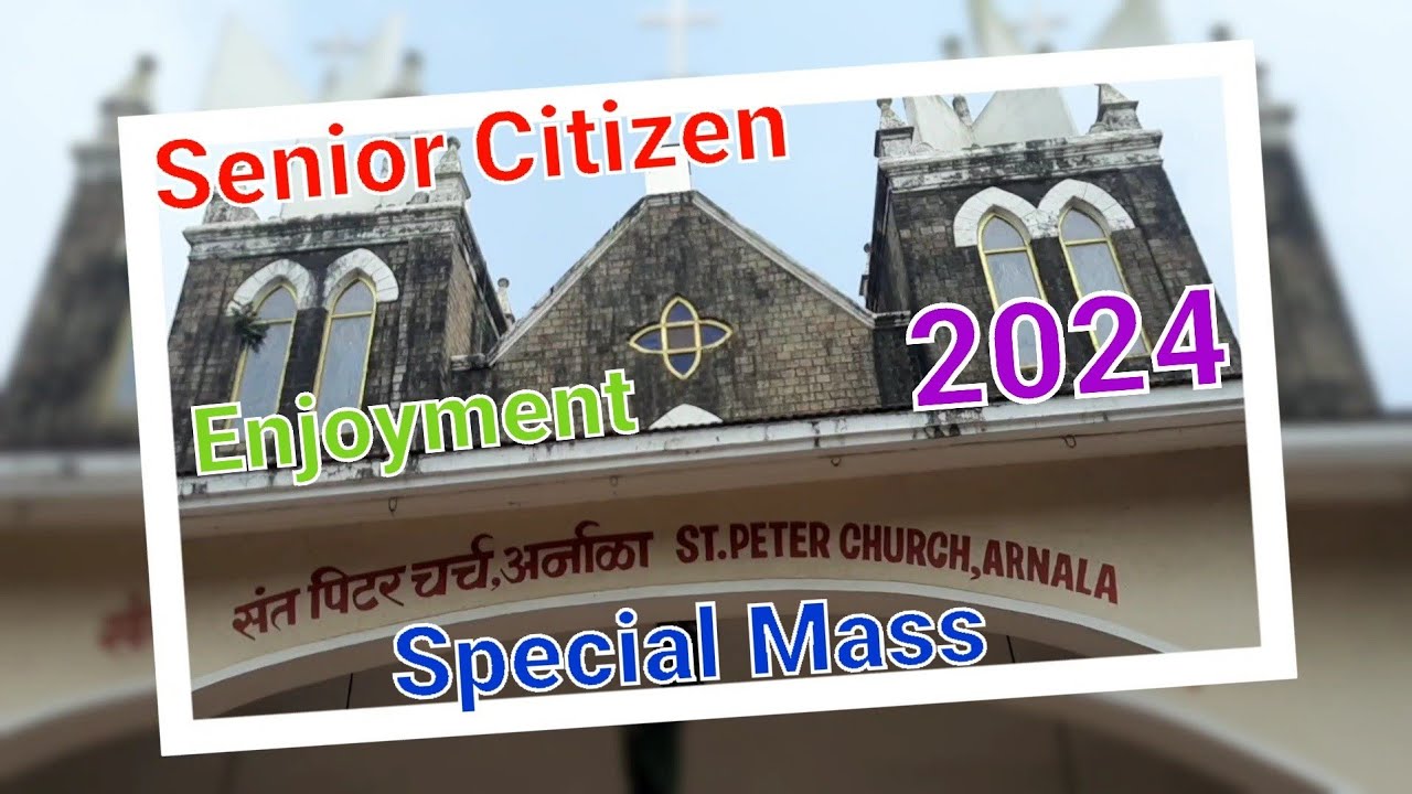 Senior Citizen Special Mass and Enjoyment in St Peter church #arnala #2024 @delu_creations