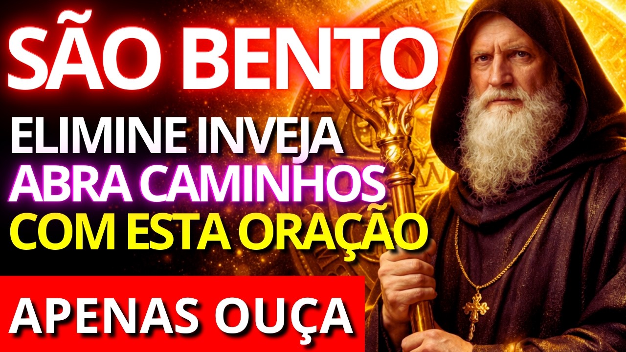ORAÇÃO DE SÃO BENTO para QUEBRAR INVEJA e ABRIR CAMINHOS URGENTE!