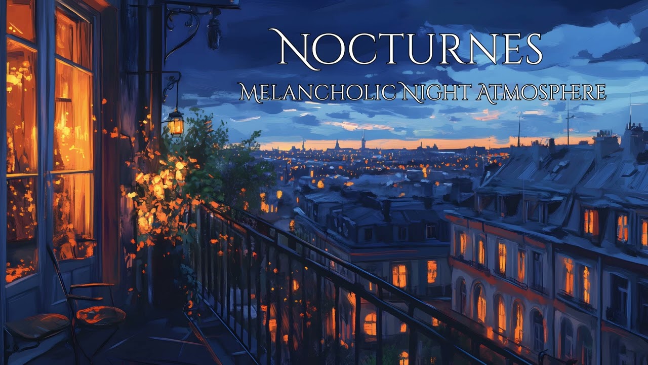 Nocturnes — Melancholic Night Atmosphere