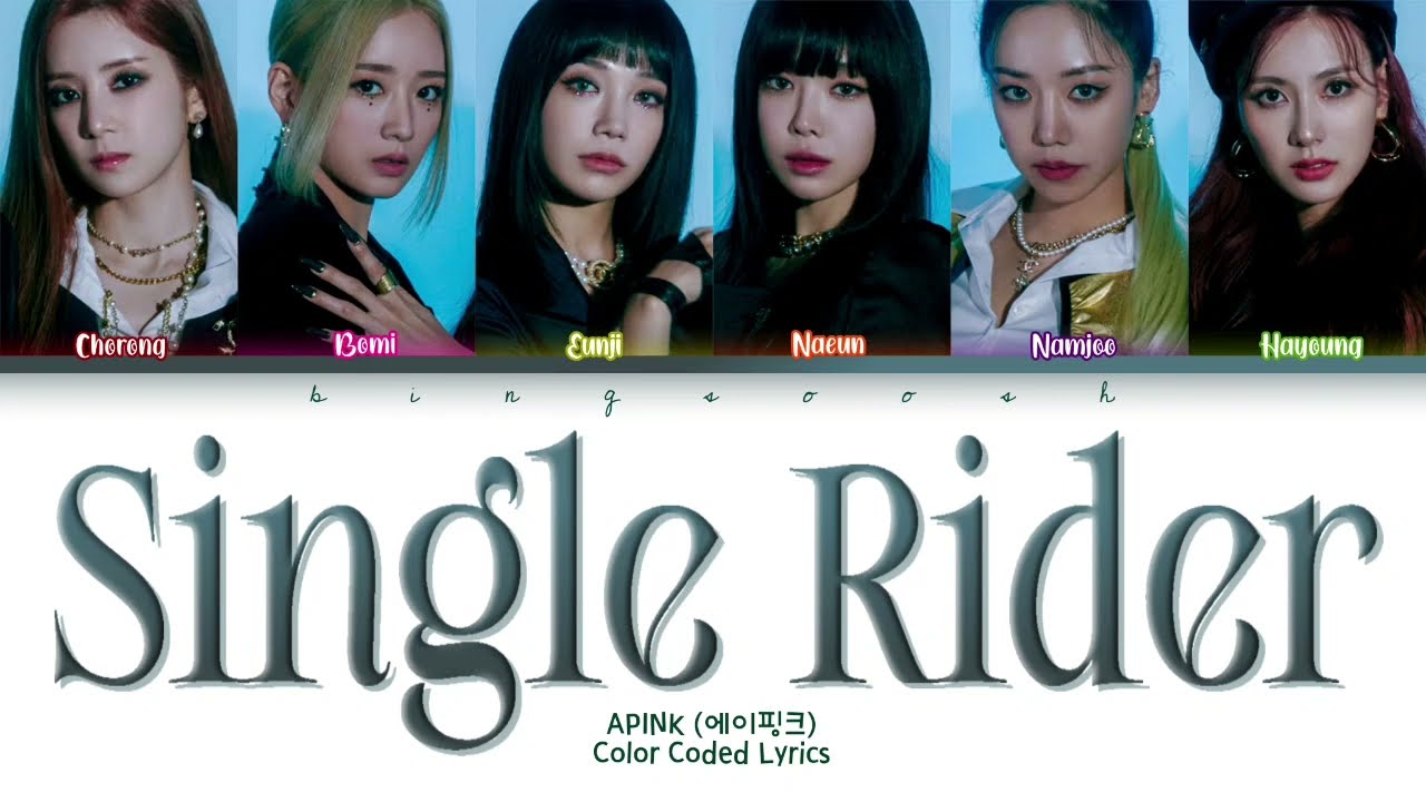 APINK (에이핑크) - Single Rider (싱글 라이더) Lyrics (Han/Rom/Eng/Color Coded/Lyrics/가사) | bingsoosh