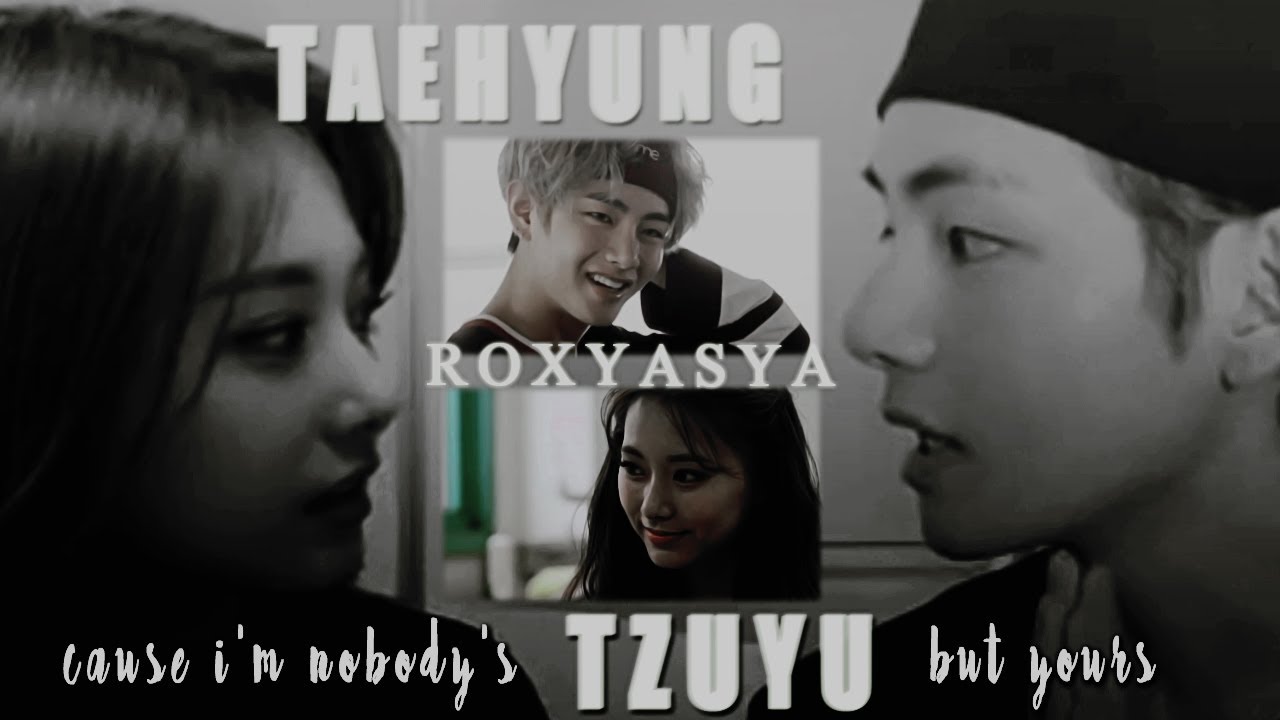 Taehyung 💜 Tzuyu│cause i'm nobody's but yours [ #taetzu mv ]